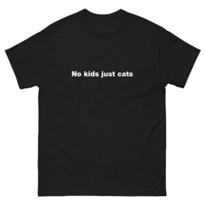 No kids just cats - Unisex classic tee