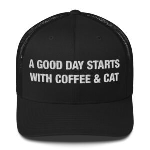 A good day starts with coffee & cat - Trucker Cap