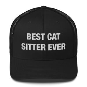 Best cat sitter ever - Trucker Cap