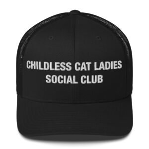 Childless cat ladies social club - Trucker Cap