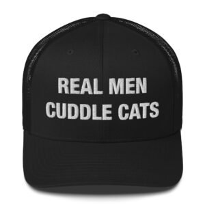 Real men cuddle cats - Trucker Cap