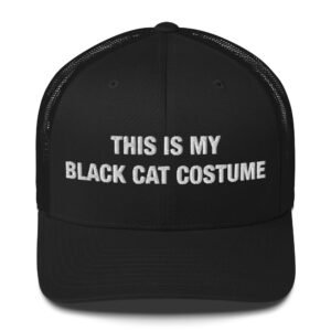 This is my black cat costume - Trucker Cap