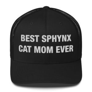 Best sphynx cat mom ever - Trucker Cap