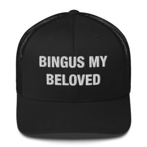 Bingus my beloved - Trucker Cap