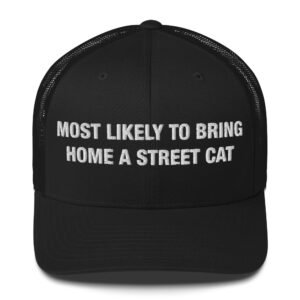 Most likely to bring home a street cat - Trucker Cap