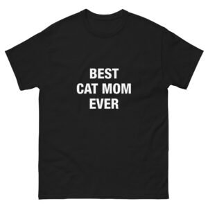 Best cat mom ever - Unisex classic tee