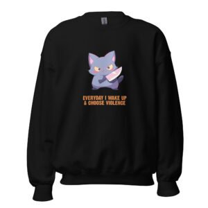 Everyday I Wake Up & Choose Violence - Angry Cat with Knife Unisex Sweatshirt - Unisex Sweatshirt
