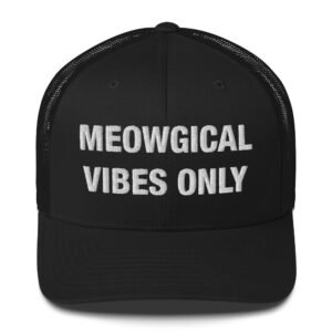 Meowgical Vibes Only - Trucker Cap