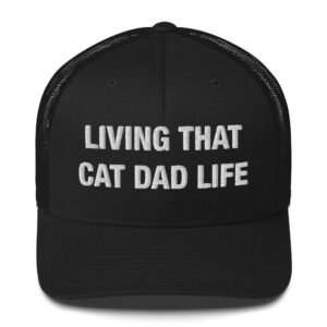 Living That Cat Dad Life - Trucker Cap