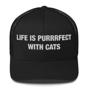 Life Is Purrrfect With Cats - Trucker Cap