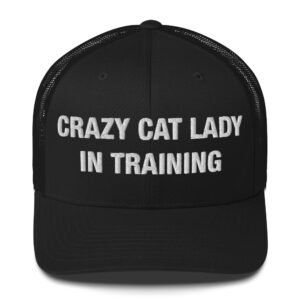 Crazy Cat Lady in Training - Trucker Cap