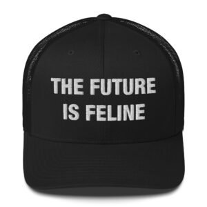 The Future Is Feline - Trucker Cap