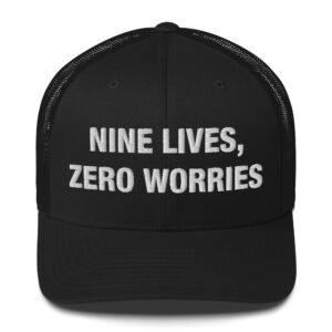 Nine Lives, Zero Worries - Trucker Cap