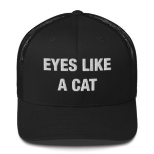 Eyes Like a Cat - Trucker Cap