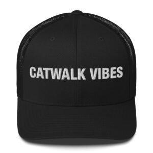 Catwalk Vibes - Trucker Cap