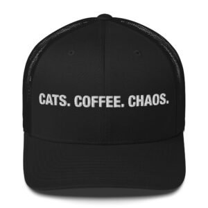 Cats. Coffee. Chaos. - Trucker Cap