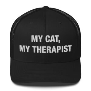 My Cat, My Therapist - Trucker Cap