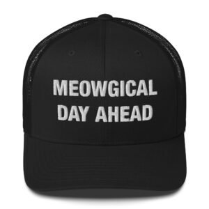 Meowgical Day Ahead - Trucker Cap