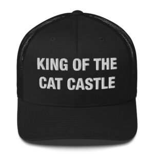 King of the Cat Castle - Trucker Cap