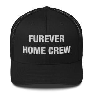 Furever Home Crew - Trucker Cap
