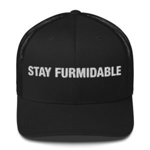 Stay Furmidable - Trucker Cap