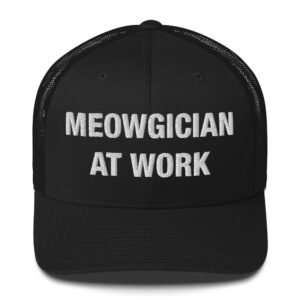 Meowgician at Work - Trucker Cap