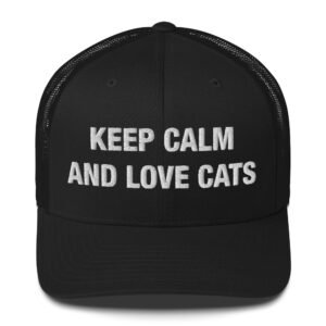 Keep Calm and Love Cats - Trucker Cap