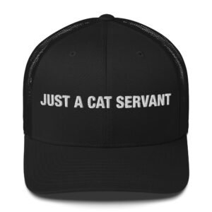 Just a Cat Servant - Trucker Cap