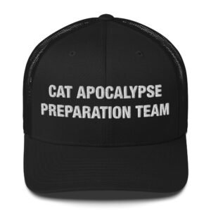Cat Apocalypse Preparation Team - Trucker Cap