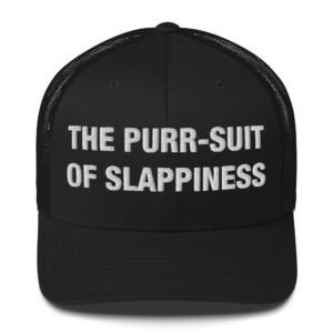 The Purr-suit of Slappiness - Trucker Cap