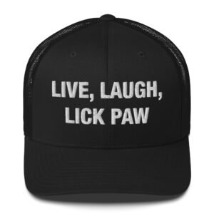 Live Laugh Lick Paw - Trucker Cap