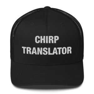 Chirp Translator - Trucker Cap