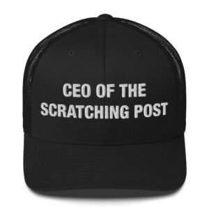 CEO of the Scratching Post - Trucker Cap