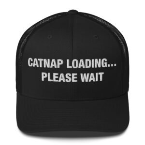 Catnap Loading… Please Wait - Trucker Cap
