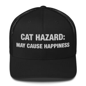 Cat Hazard: May Cause Happiness - Trucker Cap