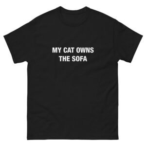 My Cat Owns the Sofa - Unisex classic tee