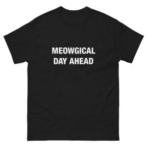 Meowgical Day Ahead - Unisex classic tee