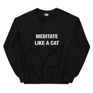 Meditate Like a Cat - Unisex Sweatshirt