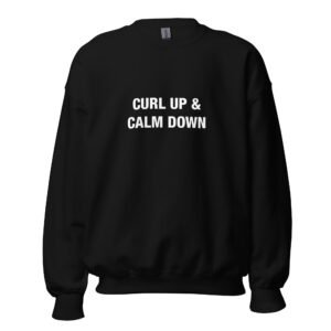 Curl Up & Calm Down - Unisex Sweatshirt