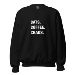 Cats. Coffee. Chaos. - Unisex Sweatshirt