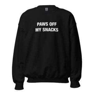 Paws Off My Snacks - Unisex Sweatshirt