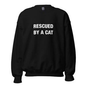 Rescued by a Cat - Unisex Sweatshirt