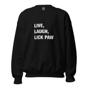 Live, Laugh, Lick Paw - Unisex Sweatshirt