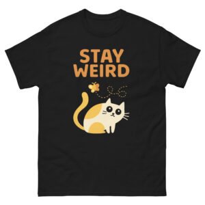 Stay Weird Cat - Cute Quirky Kitty and Butterfly - Unisex classic tee