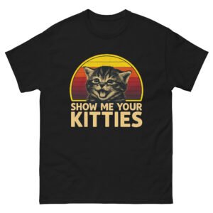 Show Me Your Kitties - Cute Retro Kitten - Unisex classic tee
