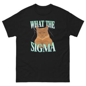 What the Sigma Cat Meme - Funny Alpha Sigma Male Kitty - Unisex classic tee