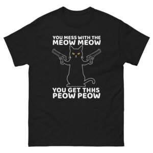You Mess with the Meow Meow – Funny Cat Meme Graphic Tee, Cute Gift for Cat Lovers - Unisex classic tee