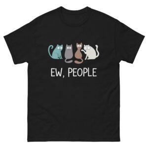 Ew People Cat – Funny Anti-Social Cat Lover Graphic Tee, Cute Gift for Introverts & Pet Owners - Unisex classic tee