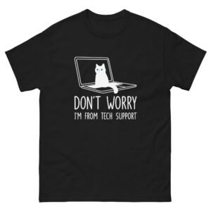 Don't Worry I'm From Tech Support Cat – Funny Computer Cat Meme Graphic Tee, Geeky Gift for Cat Lovers - Unisex classic tee