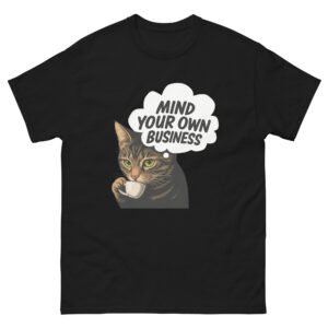 Mind Your Own Business Cat – Grumpy Coffee Cat Lover Funny Tee - Unisex classic tee
